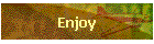 Enjoy